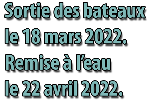 Sortie des bateaux le 18 mars 2022 et remise à l'eau le 22 avril 2022